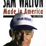 خرید و دانلود نسخه کامل کتاب صوتی انگلیسی ساخت آمریکا: داستان من، اثر سام والتون Sam Walton: Made In America by John Huey, Sam Walton