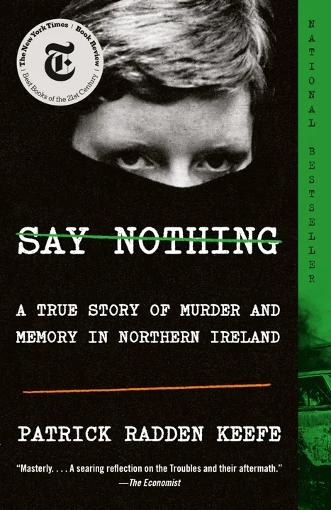 Say Nothing: A True Story of Murder and Memory in Northern Ireland by Patrick Radden Keefe_69e9a6e2eb6fd.jpeg خرید و دانلود نسخه کامل کتاب صوتی انگلیسی چیزی نگو، اثر پاتریک رادن کیف Say Nothing: A True Story of Murder and Memory in Northern Ireland by Patrick Radden Keefe - تصویر 1