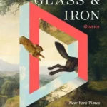 خرید و دانلود نسخه کامل کتاب صوتی انگلیسی فصل‌های شیشه و آهن، اثر امل المختار Seasons of Glass and Iron by Amal El-Mohtar