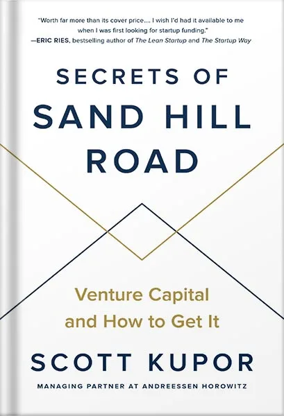 secrets-of-sand-hill-road-venture-capital-and-how-to-get-it-by-scott-kupor-pdf_69e3d0cd0bebc.jpeg خرید و دانلود نسخه کامل کتاب Secrets of Sand Hill Road: Venture Capital and How to Get It by Scott Kupor PDF - تصویر 1