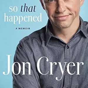 خرید و دانلود نسخه کامل کتاب صوتی انگلیسی خلاصه این‌طور شد، اثر جان کرایر So That Happened: A Memoir by Jon Cryer