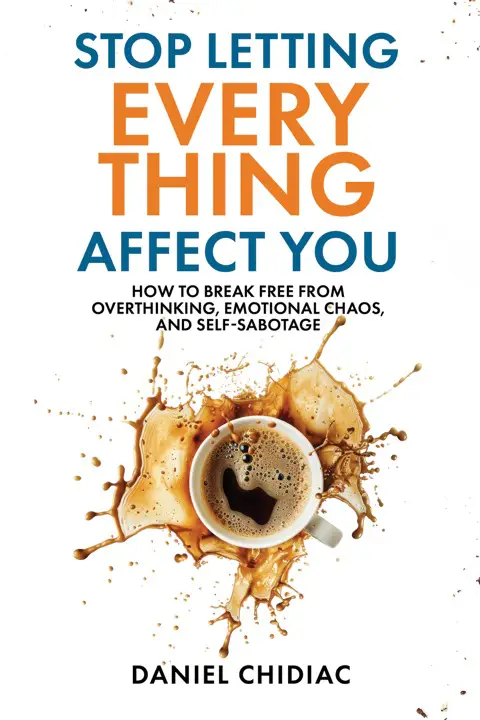 Stop Letting Everything Affect You by Daniel Chidiac_6a135e1b76600.webp خرید و دانلود نسخه کامل کتاب صوتی انگلیسی اجازه ندهید همهچیز روی شما تاثیر بگذارد، اثر دنیل چیدیاک Stop Letting Everything Affect You by Daniel Chidiac - تصویر 1