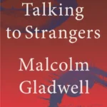 خرید و دانلود نسخه کامل کتاب صوتی انگلیسی صحبت با غریبه‌ها، اثر مالکوم گلدول Talking to Strangers by Malcolm Gladwell