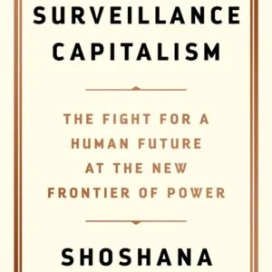 خرید و دانلود نسخه کامل کتاب صوتی انگلیسی عصر سرمایه‌داری نظارتی، اثر شوشانا زوبوف The Age of Surveillance Capitalism: The Fight for a Human Future at the New Frontier of Power by Shoshana Zuboff