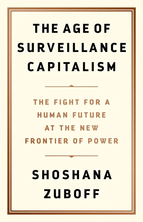 The Age of Surveillance Capitalism: The Fight for a Human Future at the New Frontier of Power by Shoshana Zuboff_6a05c13de7a7c.jpeg خرید و دانلود نسخه کامل کتاب صوتی انگلیسی عصر سرمایهداری نظارتی، اثر شوشانا زوبوف The Age of Surveillance Capitalism: The Fight for a Human Future at the New Frontier of Power by Shoshana Zuboff - تصویر 1
