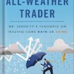 خرید و دانلود نسخه کامل کتاب The All Weather Trader: Mr. Serenity’s Thoughts on Trading Come Rain or Shine by Tom Basso PDF