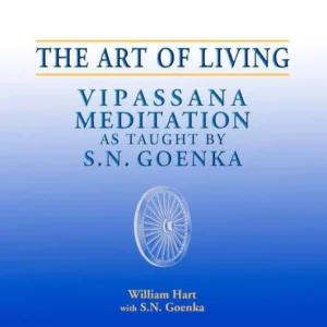 خرید و دانلود نسخه کامل کتاب صوتی انگلیسی هنر زندگی: مراقبه ویپاسانا، اثر ویلیام هارت The Art of Living: Vipassana Meditation by William Hart