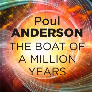خرید و دانلود نسخه کامل کتاب صوتی انگلیسی قایق یک میلیون ساله، اثر پل اندرسون The Boat of a Million Years by Poul Anderson