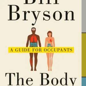 خرید و دانلود نسخه کامل کتاب صوتی انگلیسی بدن: راهنمای ساکنان، اثر بیل برایسون The Body: A Guide for Occupants by Bill Bryson
