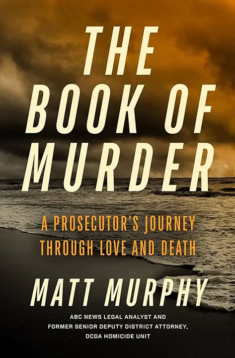 The Book of Murder: A Prosecutor’s Journey Through Love and Death by Matt Murphy_6a0e87d74ce18.webp خرید و دانلود نسخه کامل کتاب صوتی انگلیسی کتاب قتل، اثر مت مورفی The Book of Murder: A Prosecutor's Journey Through Love and Death by Matt Murphy - تصویر 1