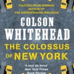 خرید و دانلود نسخه کامل کتاب صوتی انگلیسی غول نیویورک، اثر کولسون وایتهد The Colossus of New York by Colson Whitehead