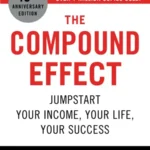 خرید و دانلود نسخه کامل کتاب صوتی انگلیسی اثر مرکب، اثر دارن هاردی The Compound Effect by Darren Hardy