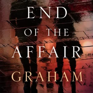خرید و دانلود نسخه کامل کتاب صوتی انگلیسی پایان رابطه، اثر گراهام گرین The End of the Affair by Graham Greene