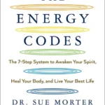 خرید و دانلود نسخه کامل کتاب صوتی انگلیسی کدهای انرژی، اثر سو مورتر The Energy Codes by Sue Morter