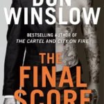 خرید و دانلود نسخه کامل کتاب صوتی انگلیسی آخرین امتیاز، اثر دان وینزلو The Final Score by Don Winslow