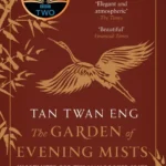 خرید و دانلود نسخه کامل کتاب صوتی انگلیسی باغ مه شامگاهی، اثر تان توان انگ The Garden of Evening Mists by Tan Twan Eng