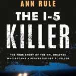 خرید و دانلود نسخه کامل کتاب صوتی انگلیسی قاتل بزرگراه آی-۵، اثر آن رول The I-5 Killer by Ann Rule