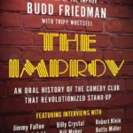 خرید و دانلود نسخه کامل کتاب صوتی انگلیسی ایمپراو، اثر باد فریدمن، تریپ وتسلو The Improv: An Oral History of the Comedy Club that Revolutionized Stand-Up by Budd Friedman, Tripp Whetsell