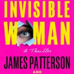 خرید و دانلود نسخه کامل کتاب صوتی انگلیسی زن نامرئی، اثر جیمز پاترسون، سوزان دی‌لالو The Invisible Woman by James Patterson, Susan DiLallo
