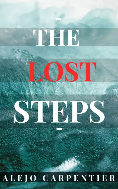 The Lost Steps by Alejo Carpentier_6a1456553ac3a.webp خرید و دانلود نسخه کامل کتاب صوتی انگلیسی گامهای گمشده، اثر آلخو کارپانتیه The Lost Steps by Alejo Carpentier - تصویر 1