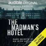 خرید و دانلود نسخه کامل کتاب صوتی انگلیسی هتل دیوانگان، اثر نایل برسلین The Madman's Hotel by Niall Breslin