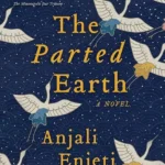خرید و دانلود نسخه کامل کتاب صوتی انگلیسی زمین دوتکه‌شده، اثر آنجالی انجتی The Parted Earth by Anjali Enjeti