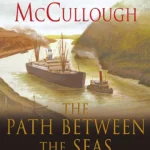 خرید و دانلود نسخه کامل کتاب صوتی انگلیسی مسیری میان دریاها، اثر دیوید مک‌کالو The Path Between the Seas by David McCullough