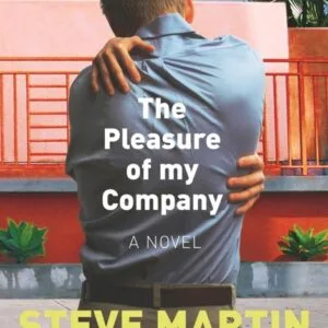خرید و دانلود نسخه کامل کتاب صوتی انگلیسی لذت همراهی من، اثر استیو مارتین The Pleasure of My Company by Steve Martin