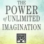 خرید و دانلود نسخه کامل کتاب صوتی انگلیسی قدرت تخیل بی‌نهایت، اثر نویل گادرد The Power of Unlimited Imagination by Neville Goddard