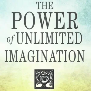 خرید و دانلود نسخه کامل کتاب صوتی انگلیسی قدرت تخیل بی‌نهایت، اثر نویل گادرد The Power of Unlimited Imagination by Neville Goddard