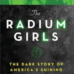 خرید و دانلود نسخه کامل کتاب صوتی انگلیسی دختران رادیوم، اثر کیت مور The Radium Girls: The Dark Story of America's Shining Women by Kate Moore
