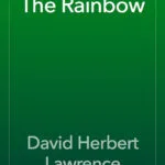 خرید و دانلود نسخه کامل کتاب صوتی انگلیسی رنگین‌کمان، اثر دی. اچ. لارنس The Rainbow by D. H. Lawrence
