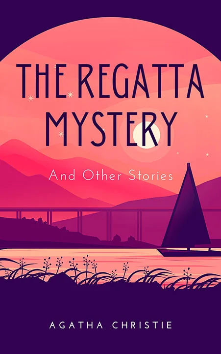 The Regatta Mystery and Other Stories by Agatha Christie_6a035571c7aab.jpeg خرید و دانلود نسخه کامل کتاب صوتی انگلیسی راز رگاتا و داستانهای دیگر، اثر آگاتا کریستی (از مجموعهی پارکر پاین, آقای هارلی کوین, هرکول پوآرو, خانم مارپل) The Regatta Mystery and Other Stories by Agatha Christie - تصویر 1