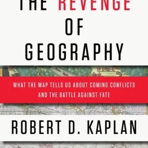 خرید و دانلود نسخه کامل کتاب صوتی انگلیسی انتقام جغرافیا، اثر رابرت دی. کاپلان The Revenge of Geography: What the Map Tells Us About Coming Conflicts and the Battle Against Fate by Robert D. Kaplan