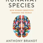 خرید و دانلود نسخه کامل کتاب صوتی انگلیسی گونه فراری، اثر دیوید ایگلمن The Runaway Species by Anthony Brandt & David Eagleman