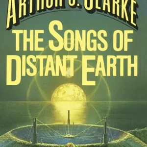 خرید و دانلود نسخه کامل کتاب صوتی انگلیسی نغمه‌های زمین دوردست، اثر آرتور سی. کلارک The Songs of Distant Earth by Arthur C. Clarke