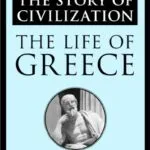 خرید و دانلود نسخه کامل کتاب صوتی انگلیسی تاریخ تمدن: جلد ۲، یونان باستان، اثر ویل دورانت The Story of Civilization: Vol. 2, The Life of Greece by Will Durant