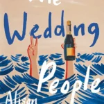 خرید و دانلود نسخه کامل کتاب صوتی انگلیسی مردم عروسی، اثر آلیسون اسپوچ The Wedding People by Alison Espach