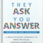 خرید و دانلود نسخه کامل کتاب They Ask, You Answer: A Revolutionary Approach to Inbound Sales, Content Marketing, and Today’s Digital Consumer by Marcus Sheridan PDF