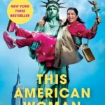خرید و دانلود نسخه کامل کتاب صوتی انگلیسی این زن آمریکایی، اثر زرنا گارگ This American Woman by Zarna Garg
