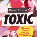 خرید و دانلود نسخه کامل کتاب صوتی انگلیسی سمی، اثر سارا دیتوم Toxic by Sarah Ditum