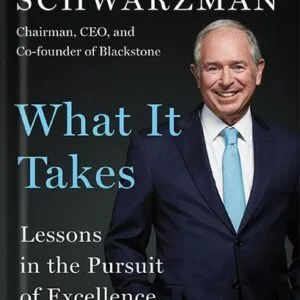 خرید و دانلود نسخه کامل کتاب What It Takes: Lessons in the Pursuit of Excellence by Stephen A. Schwarzman PDF