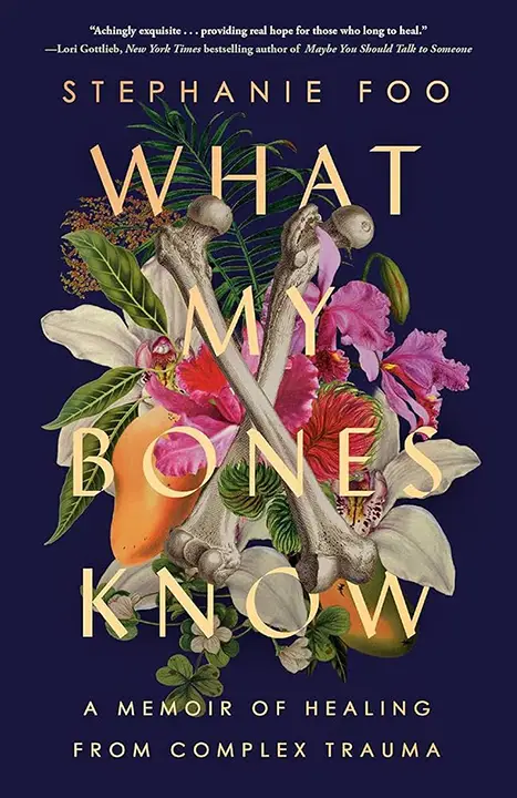 What My Bones Know: A Memoir of Healing from Complex Trauma by Stephanie Foo_6a19a7dd707f7.webp خرید و دانلود نسخه کامل کتاب صوتی انگلیسی آنچه استخوانهایم میدانند، اثر استفانی فو What My Bones Know: A Memoir of Healing from Complex Trauma by Stephanie Foo - تصویر 1