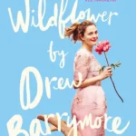 خرید و دانلود نسخه کامل کتاب صوتی انگلیسی گل وحشی، اثر درو بریمور Wildflower by Drew Barrymore