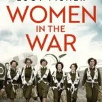 خرید و دانلود نسخه کامل کتاب صوتی انگلیسی زنان در جنگ، اثر لوسی فیشر Women in the War by Lucy Fisher