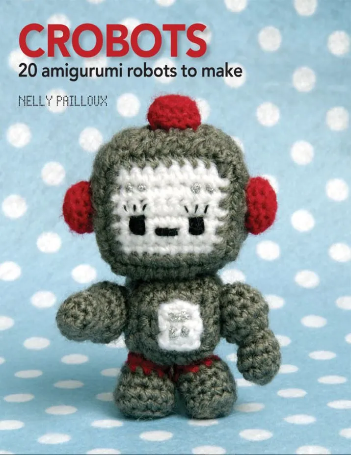 خرید و دانلود نسخه کامل کتاب Crobots: 20 Amigurumi Robots to Make_6a92ae3b53572.webp خرید و دانلود نسخه کامل کتاب Crobots: 20 Amigurumi Robots to Make