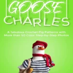 خرید و دانلود نسخه کامل کتاب Crochet Cute Amigurumi Pattern The Goose Charles