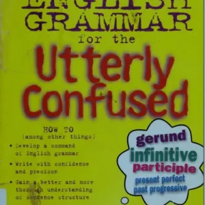 خرید و دانلود نسخه کامل کتاب English Grammar for the Utterly Confused