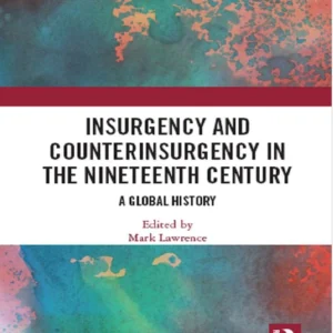 خرید و دانلود نسخه کامل کتاب Insurgency and Counterinsurgency in the Nineteenth Century