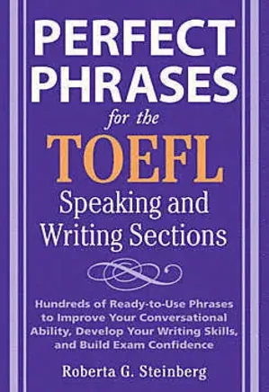 خرید و دانلود نسخه کامل کتاب perfect phrases for the TOEFl speaking and writing section_6a92d04683628.webp خرید و دانلود نسخه کامل کتاب perfect phrases for the TOEFl speaking and writing section